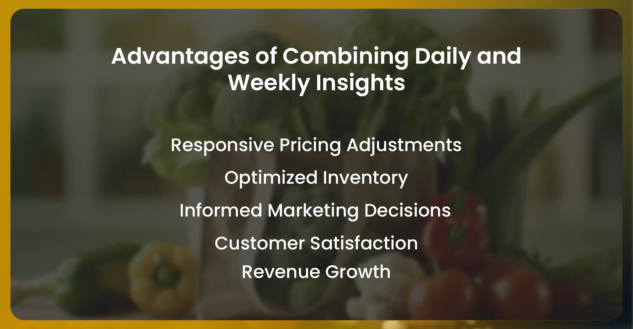 Advantages of Combining Daily and Weekly Insights